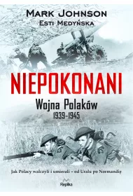 Niepokonani. Wojna Polak�w 1939-1945