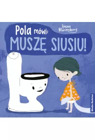 Pola m�wi: musz� siusiu!
