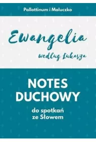 Notes duchowy. Ewangelia wg. �ukasza