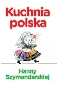 Kuchnia polska Hanny Szymanderskiej