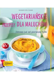 Wegetaria�skie przepisy dla maluch�w