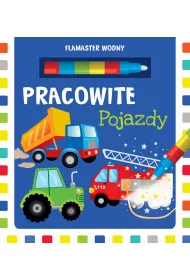 Flamaster wodny. Pracowite pojazdy