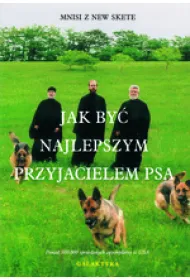 Jak by� najlepszym przyjacielem psa