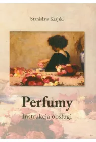 Perfumy. Instrukcja obs�ugi