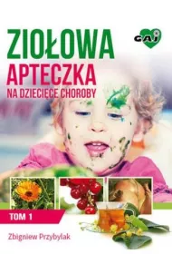Zio�owa apteczka na dzieci�ce choroby. Tom 1