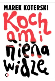 Kocham i nienawidz�
