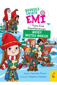 Wioska witego Mikoaja. Emi i Tajny Klub Superdziewczyn. Dookoa wiata. Tom 5