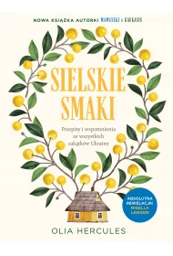 Sielskie smaki. Nostalgiczna podr� kulinarna