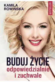 Buduj �ycie odpowiedzialnie i zuchwale