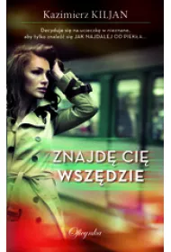 Znajd� Ci� wsz�dzie