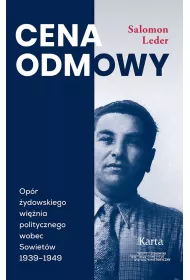 Cena odmowy Op�r �ydowskiego wi�nia politycznego wobec Sowiet�w 1939 - 1949