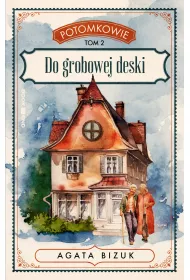 eBook Potomkowie. Tom 2. Do grobowej deski mobi epub