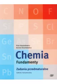 Chemia. Fundamenty. Zadania przedmaturalne. Zakres rozszerzony