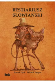 Bestiariusz sowiaski. Rzecz o skrzatach, wodnikach i rusakach