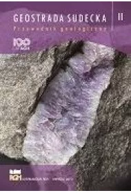 Geostrada sudecka - Przewodnik geologiczny T.2