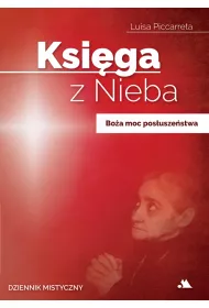 Bo�a moc pos�usze�stwa. Ksi�ga z Nieba. Tom 4