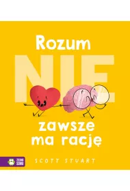 Rozum (nie) zawsze ma racj