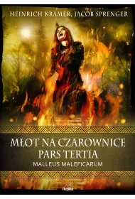 Mot na czarownice. Pars Tertia. Malleus Maleficarum