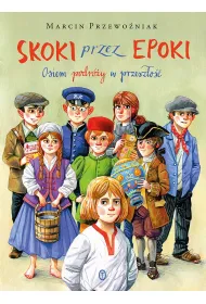 Skoki przez epoki. Osiem podr�y w przesz�o��