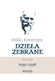 Feliks Koneczny. Dziea zebrane T.12