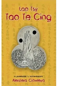 Tao Te Cing w przekadzie i komentarzami Aleistera Crowleya
