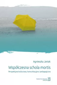 Wsp�czesna schola mortis. Perspektywa kulturowa,