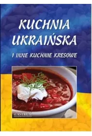 Kuchnia ukrai�ska i inne kuchnie kresowe