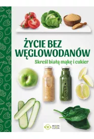 �ycie bez w�glowodan�w. Skre�l bia�� m�k� i cukier