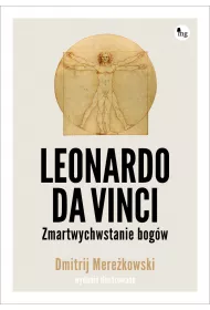 Leonardo da Vinci. Zmartwychwstanie bog�w