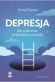 Depresja. Jak pokona� �miertelny smutek