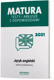 Matura 2021. J�zyk angielski. Testy i arkusze. Zakres podstawowy