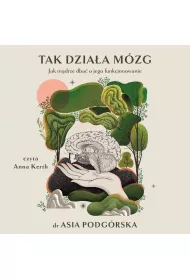 Audiobook Tak dziaa mzg. Jak mdrze dba o jego funkcjonowanie mp3