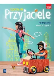 Szkolni przyjaciele. Podrcznik. Klasa 1. Cz 2. Edukacja wczesnoszkolna
