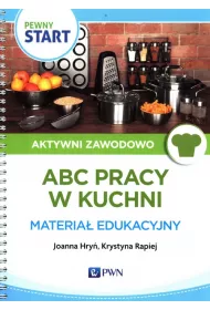 Pewny start. Aktywni zawodowo. ABC pracy w kuchni. Materia edukacyjny
