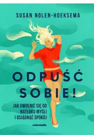 Odpu sobie! Jak uwolni si od natoku myli..