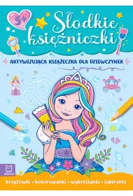 S�odkie ksi�niczki. Aktywizuj�ca ksi��eczka dla dziewczynek