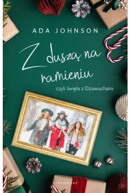 Z dusz� na ramieniu, czyli �wi�ta z Dziewuchami
