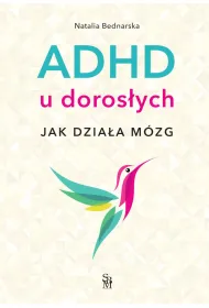 ADHD u doros�ych. Jak dzia�a m�zg