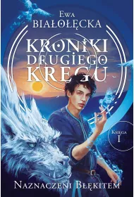 Naznaczeni b��kitem. Kroniki Drugiego Kr�gu. Tom 1