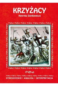 Krzy�acy Henryka Sienkiewicza. Streszczenie, analiza, interpretacja