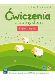 �wiczenia z pomys�em. Matematyka. Klasa 3. Cz�� 3