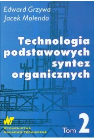 Technologia podstawowych syntez organicznych. Tom 2