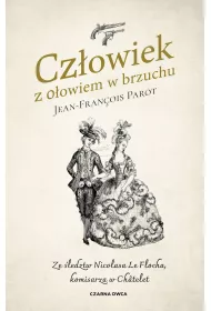 Cz�owiek z o�owiem w brzuchu. Ze �ledztw Nicolasa le Flocha komisarza w Ch�telet