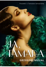 Ja, Tamara. Powie�� o Tamarze �empickiej