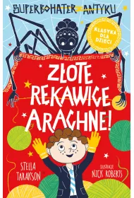 Z�ote r�kawice Arachne! Superbohater z antyku. Tom 3