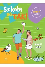 Szkoa na tak! wiczenia. Szkoa podstawowa. Klasa 2. Cz 4