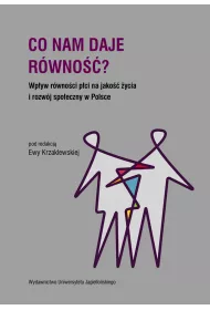 Co nam daje r�wno��? Wp�yw r�wno�ci p�ci na jako�� �ycia i rozw�j spo�eczny w Polsce
