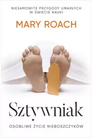 Sztywniak. Osobliwe �ycie nieboszczyk�w