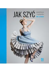 Jak szy�. Sp�dnice i sukienki