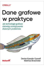 Dane grafowe w praktyce. Jak technologie grafowe u�atwiaj� rozwi�zywanie z�o�onych problem�w